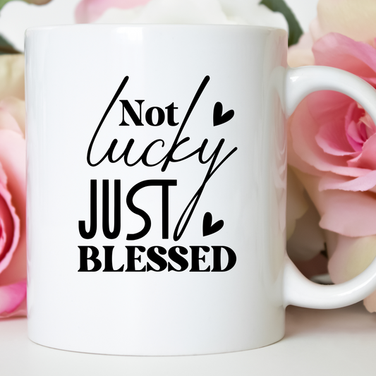 11 oz coffee mug not lucky just blessed